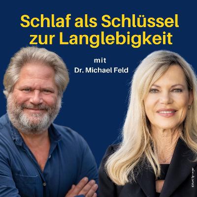 Schlafmedizin – Schlüssel zu Regeneration & Langlebigkeit mit Dr. Michael Feld & Nina Ruge