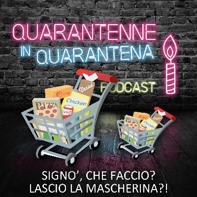 Episodio 15 - Signò, che faccio? Lascio la mascherina? 😷