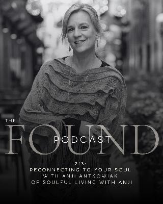 213: Reconnecting to Your Soul with Anji Antkowiak of Soulful Living with Anji 213: Reconnecting to Your Soul with Anji Antkowiak of Soulful Living with Anji