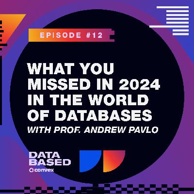 What You Missed in 2024 in the World of Databases, with Prof. Andrew Pavlo