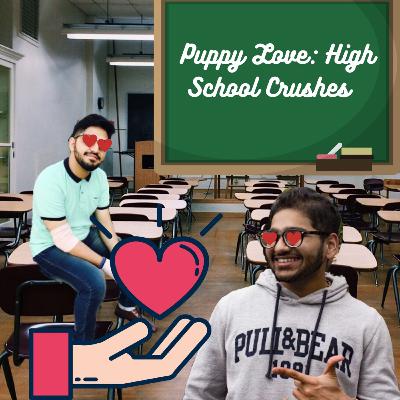 Puppy Love: High School Crushes