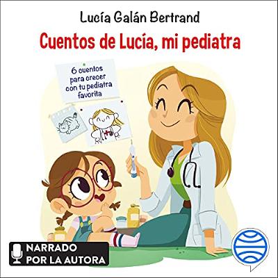 Cuentos de Lucía, mi pediatra (Audiolibro) | Prueba Gratis