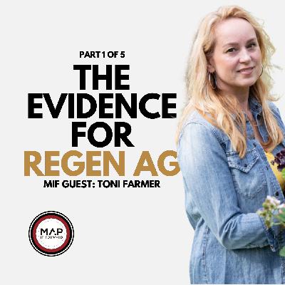 EP 986 | Part 1 of 5 | The Evidence for Regenerative Agriculture (Toni Farmer)