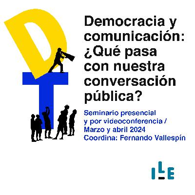 «Democracia y comunicación: ¿Qué pasa con nuestra conversación pública?», Fernando Vallespín