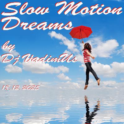 Slow Motion Dreams by Dj VadimUs 18.12.2025
