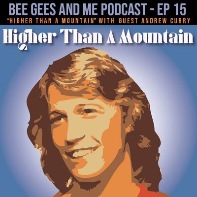 "Higher Than A Mountain" - The Songs of Andy Gibb with Guest Andrew Curry of Curry Cuts
