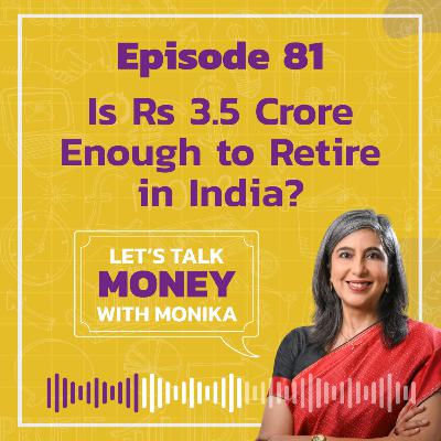 Is Rs 3.5 crore Enough to Retire in India?