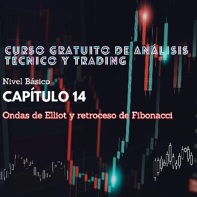 Curso Gratuito Análisis Técnico y Trading, Capítulo 14 - Ondas de Elliot y Retroceso de Fibonacci Curso Gratuito Análisis Técnico y Trading, Capítulo 14 - Ondas de Elliot y Retroceso de Fibonacci