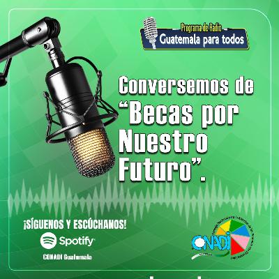 Conversemos de Becas Por Nuestro Futuro