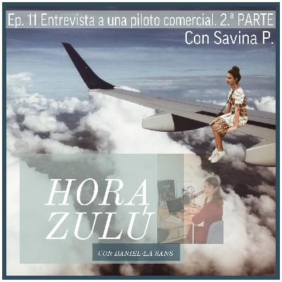 Entrevista a piloto comercial Savina P. PARTE 2. Episodio 11