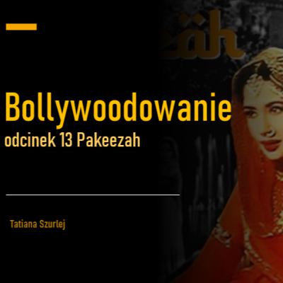 Pakeezah – filmowy pomnik trudnej miłości