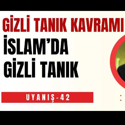 GİZLİ TANIK KAVRAMI, İSLAM DİNİNDE GİZLİ TANIK