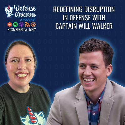 Redefining Disruption in Defense with Captain Will Walker