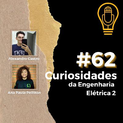 PETCast Elétrica #62 - Curiosidades da Engenharia Elétrica 2 PETCast Elétrica #62 - Curiosidades da Engenharia Elétrica 2