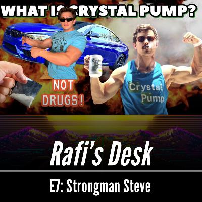 Crystal Pump Founder Strongman Steve - Rafi's Desk E8 Crystal Pump Founder Strongman Steve - Rafi's Desk E8