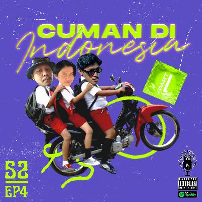 S2EP.4 - CUMAN ADA DI INDONESIA