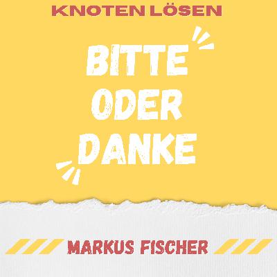 Du sagst immer “Bitte” oder “Danke” in Gewaltfreier Kommunikation