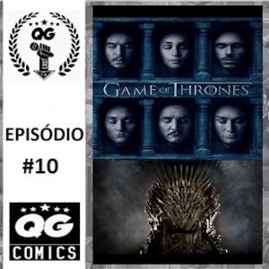 #10 QG CAST - Game Of Thrones - 6º Temporada #10 QG CAST - Game Of Thrones - 6º Temporada