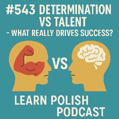 #543 Determination vs Talent — What Really Drives Success? #543 Determination vs Talent — What Really Drives Success?