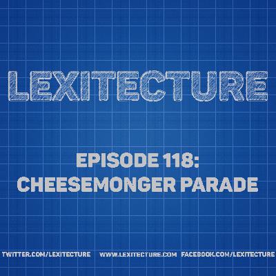 Episode 118: Cheesemonger Parade