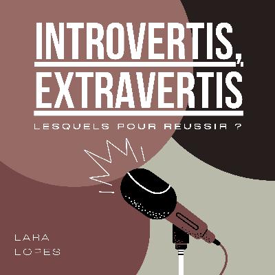 S24.EP.8 - Introvertis, extravertis, lesquels réussissent ?