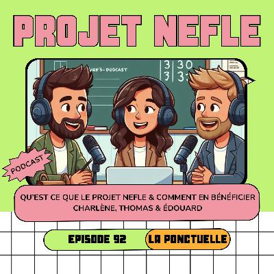 Le projet NEFLE - Épisode 92