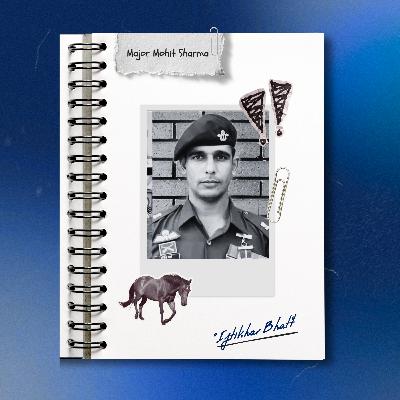 Codename “Iftikhar Bhatt”: Major Mohit Sharma: The Insider Files