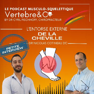 PETITE INTERVIEW - L'Entorse Externe de la Cheville - Dr Nicolas Cotineau, chiropracteur