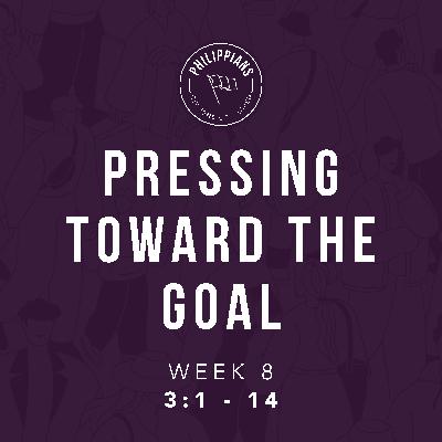 Pressing Toward the Goal - Philippians - Citizens of Heaven
