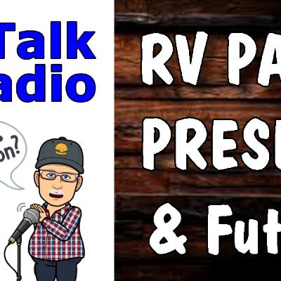 RV Travel, Past, Present & Future, Things To Think About | RV Talk Radio Ep.138