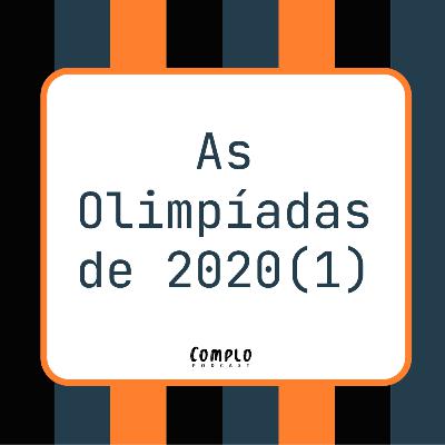 As olimpíadas de 2020(1) - Complô Esporte Clube #8 As olimpíadas de 2020(1) - Complô Esporte Clube #8