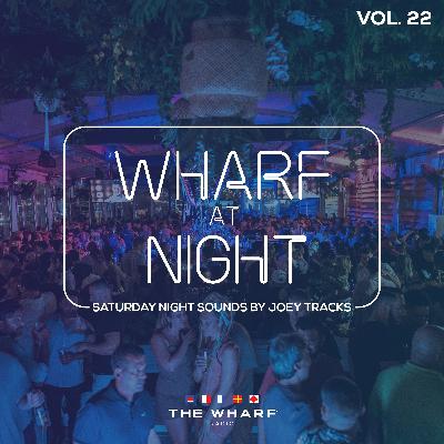 Wharf At Night, Vol. 22 - Saturday Night Mix