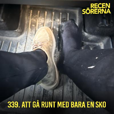 339. Att gå runt med bara en sko 339. Att gå runt med bara en sko