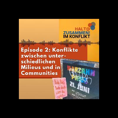 Konflikte zwischen unterschiedlichen Milieus und in Communities Konflikte zwischen unterschiedlichen Milieus und in Communities