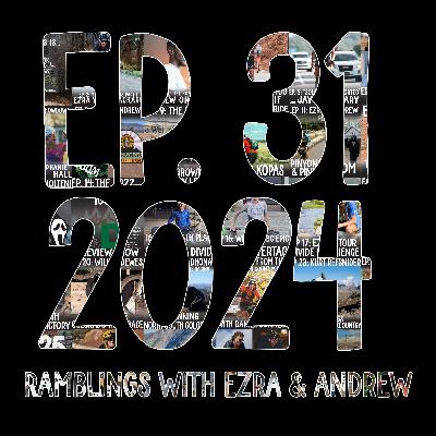 EP 31: 2023 Ramblings with Ezra & Andrew EP 31: 2023 Ramblings with Ezra & Andrew