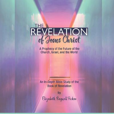 Revelation Bible study: The Revelation of Jesus Christ