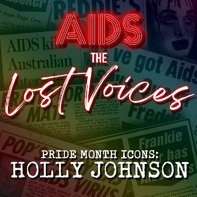 AIDS: The Lost Voices - Holly Johnson