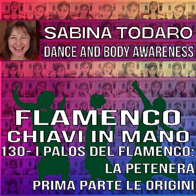#129 e 130- I palos del flamenco: la Petenera (prima parte le origini)- Flamenco Chiavi in Mano
