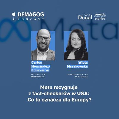 Meta rezygnuje z fact-checkerów w USA. Co to oznacza dla Europy? #147