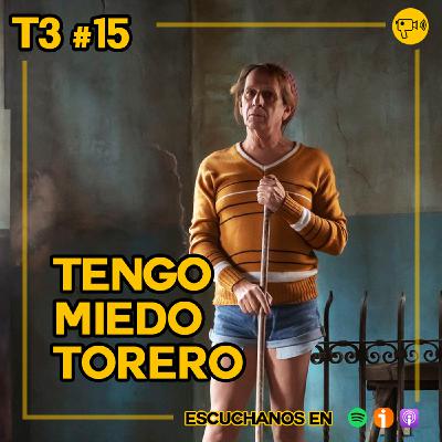 T3 #15: Tengo miedo Torero T3 #15: Tengo miedo Torero