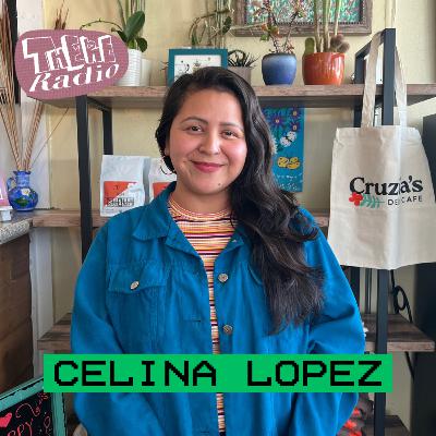 Celina Lopez from Cruzita’s Deli & Cafe on 9 years of Building Community Through Food
