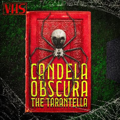 Candela Obscura: The Tarantella - Part 1 | Vol. 1: The Creature Collection
