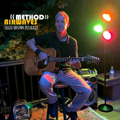 (Ep. 18 My Music) Doug Brown - Method Airwaves (Ep. 18 My Music) Doug Brown - Method Airwaves
