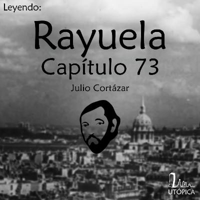 LU #004 - Leyendo Rayuela Capítulo 73 LU #004 - Leyendo Rayuela Capítulo 73