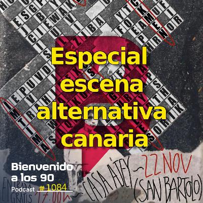 1084 - Especial: Escena Alternativa Canaria