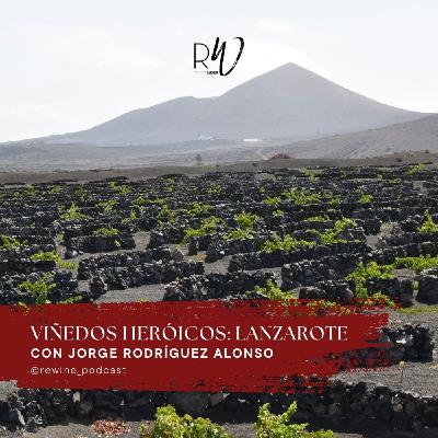 #229. Viñedos heróicos: Lanzarote con Jorge Rodríguez Alonso