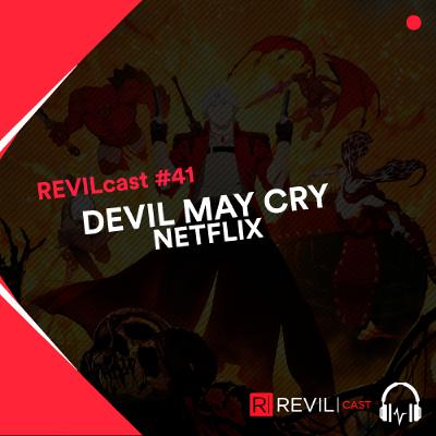 Devil May Cry da Netflix - REVILcast #41