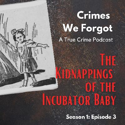 The Kidnappings of the Incubator Baby
