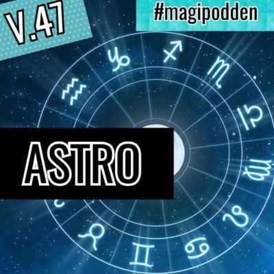 Veckans astro 47 bonus #magipodden avsnitt 8 Veckans astro 47 bonus #magipodden avsnitt 8