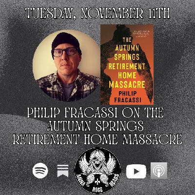 Philip Fracassi on The Autumn Springs Retirement Home Massacre Philip Fracassi on The Autumn Springs Retirement Home Massacre